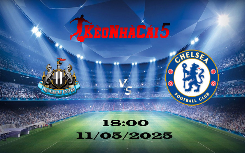 Soi Kèo Nhà Cái Newcastle vs Chelsea 11/05/2025 - Ngoại Hạng Anh 1 Soi Kèo Nhà Cái Newcastle vs Chelsea 11/05/2025 - Ngoại Hạng Anh